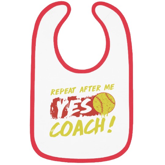 repeat after me yes coach softball Bibs