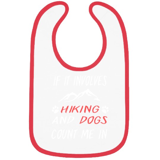 If It Involves Hiking And Dog Count Me In Funny Bibs