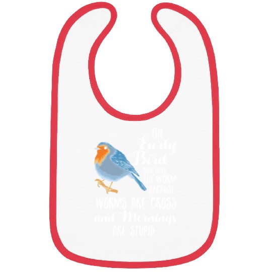 Early Blue Bird Worm Morning Stupid Night Owl Gift Bibs