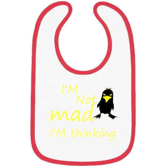 I'm Not Mad I'm Thinking Cute Angry Bird Bibs