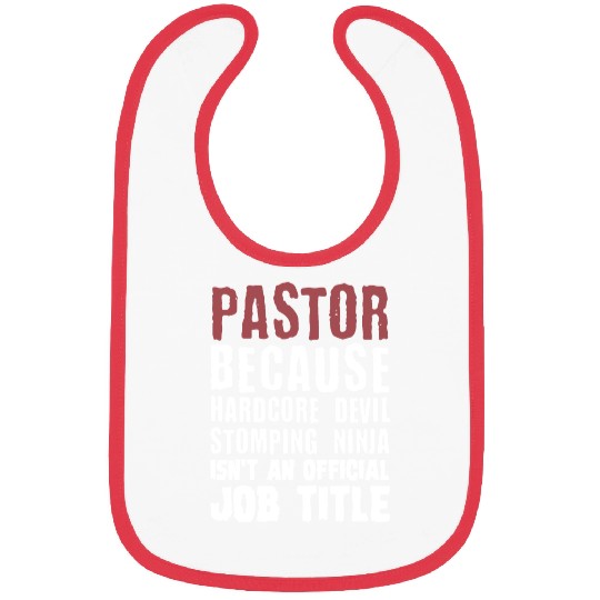 pastor because hardcore devil stomping ninja isnt Bibs