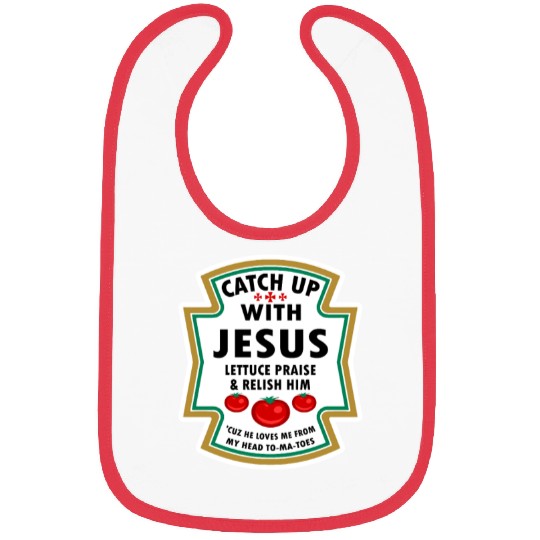 Catch Up With Jesus Bibs Ketchup Jesus Lettuce Pr