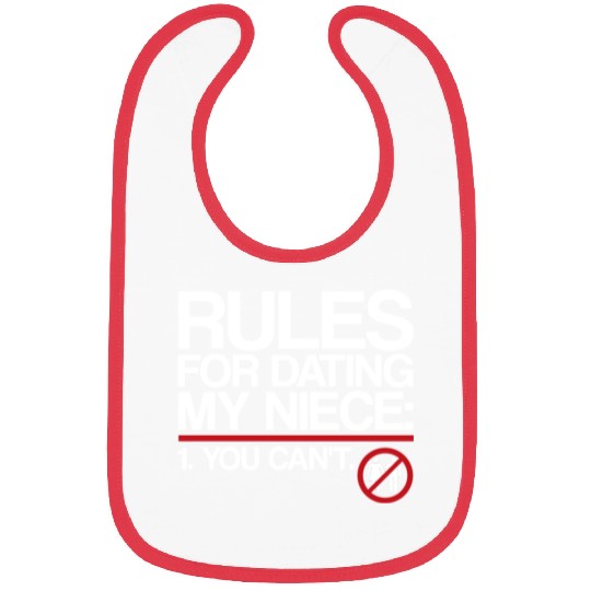 Rules For Dating My Niece | Uncle Messages, Date Bibs