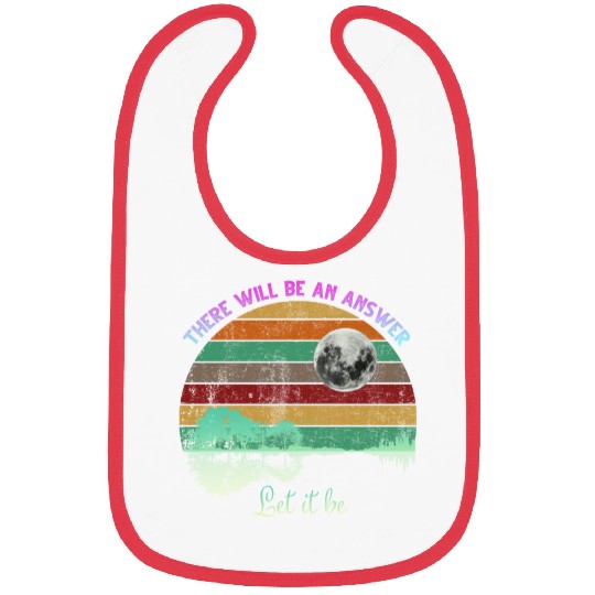 There Will Be An Answer LIB Bibs