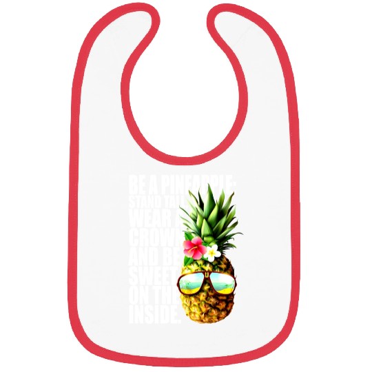 Be A Pineapple Stand Tall Wear Crown Sweet Hawaii Bibs