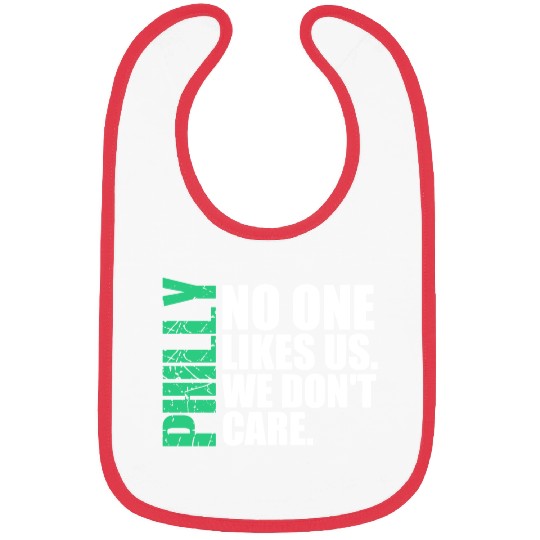 We are Philly No One Likes Us We Don’t Care Philly Bibs