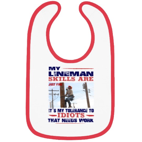 My Lineman skills are just fine Bibs