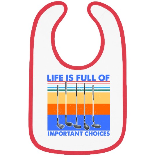 Funny Life is Full Of Important Choices Golf Bibs