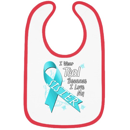 Love Sister Teal Ribbon Ovarian Cancer Awareness S Bibs