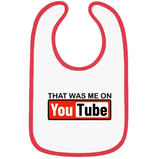 THAT WAS ME ON YouTube Bibs