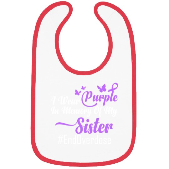 I wear Purple for my Sister - #endoverdose Bibs