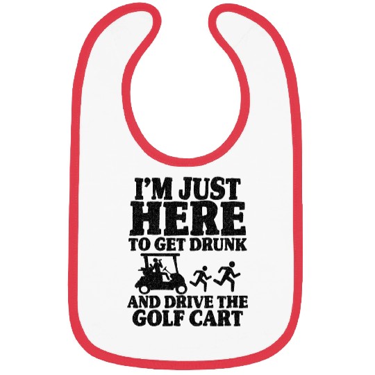 Funny Golf Cart I'm Just Here To Get Drunk Golfing Bibs
