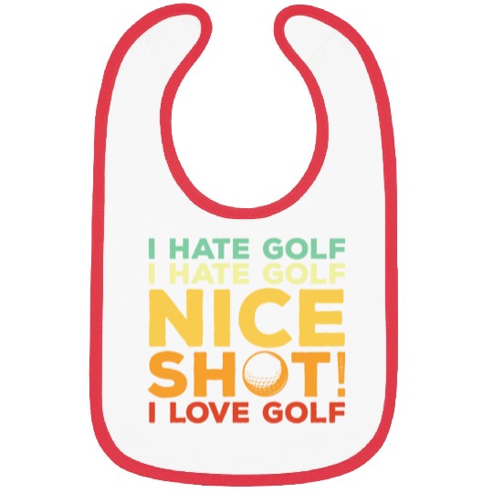 I Hate Golf Nice Shot I Love Golf Bibs