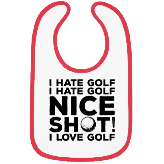 I Hate Golf Nice Shot I Love Golf Bibs