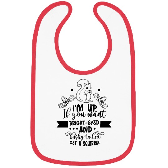 Squirrel quote Bibs