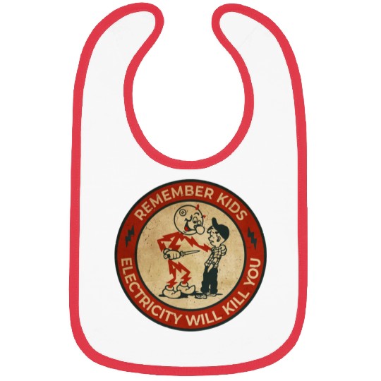 Warning Remember Kids Electricity Will Kill You Bibs