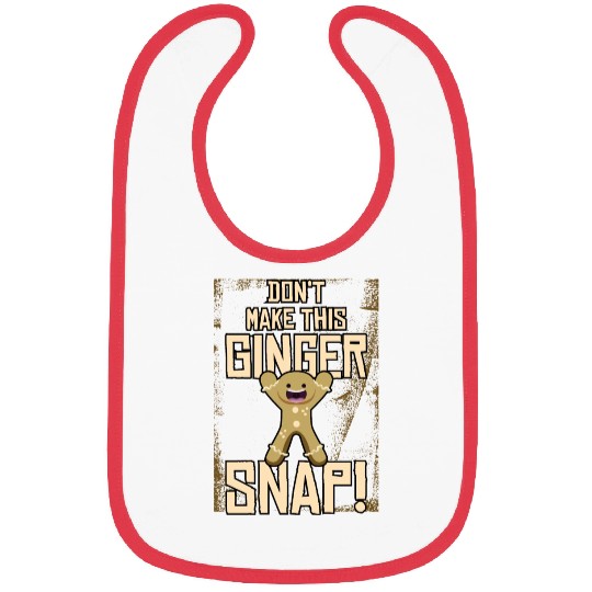 Don't Make This Ginger Snap Bibs
