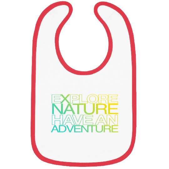 explore nature have an adventure Bibs