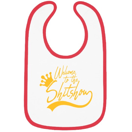 Welcome shit show Bibs