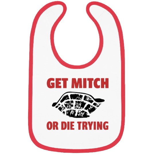 GET MITCH OR DIE TRYING Bibs