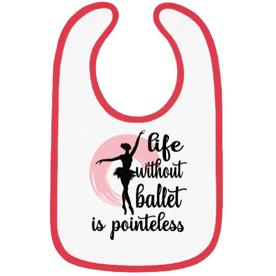 Proud Ballet Dancer Ballet Dancing Ballerina Gifts Bibs