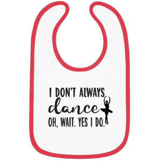 Ballet Dancer Life Proud Ballerina Ballet Dance Bibs