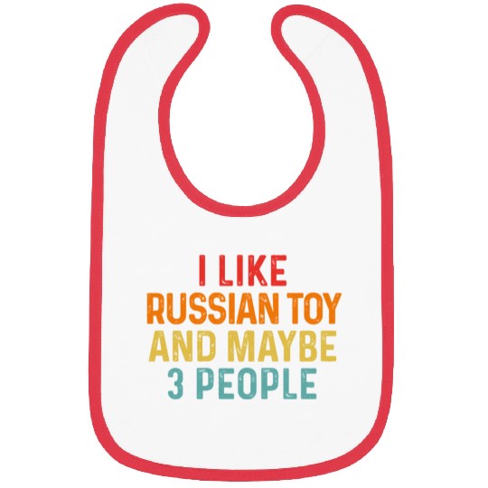 I Like Russian Toy And Maybe 3 People Dog Lover Bibs