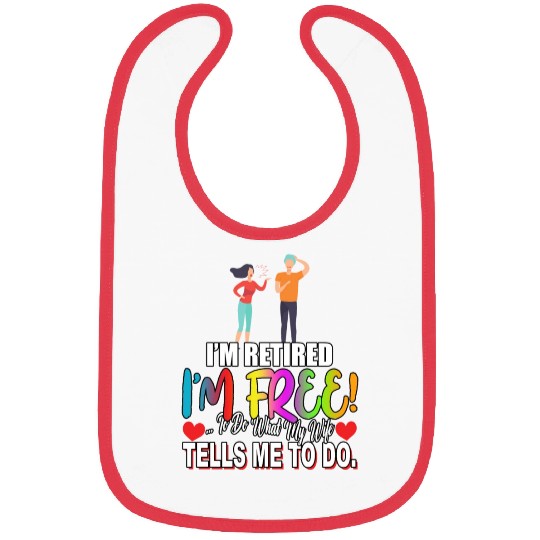 Retired To Do What My Wife Tells Sarcastic Joke Bibs
