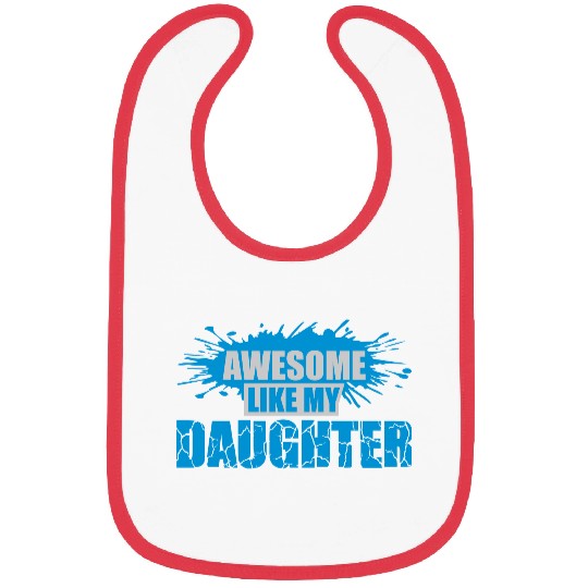 Awesome Like My Daughter Bibs