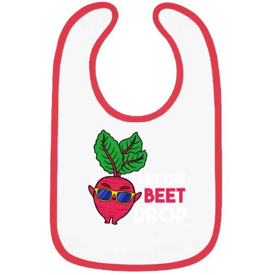 Let The Beet Drop For Vegetable Lover Bibs