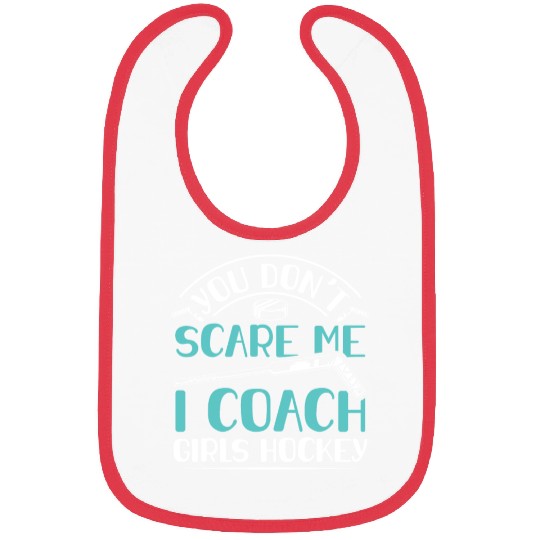 You Dont Scare Me I Coach Girls Hockey Funny Coach Bibs