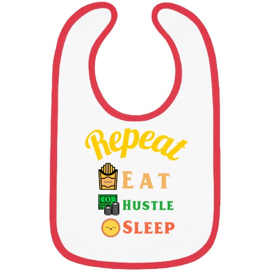 Eat,Hustle, sleep And Repeat Bibs