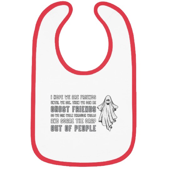 Ghost Hunting I Hope We Are Friends Ghost Hunter Bibs
