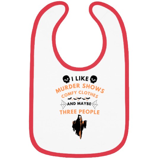 I like murder shows comfy clothes Bibs