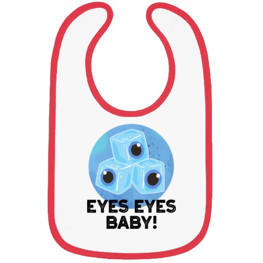 Eyes Eyes Baby Funny Ice Eyeballs Pun Bibs