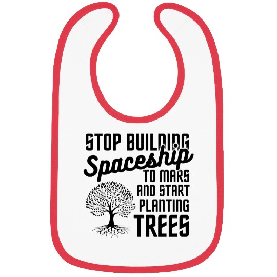 Stop Mars Spaceship Plant Trees Bibs