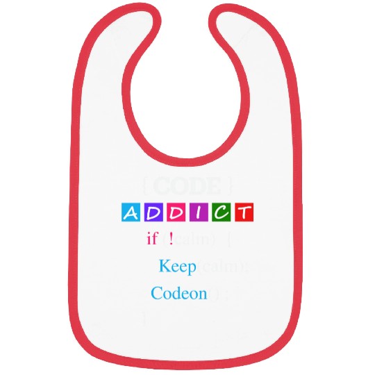Keep calm and Code Addict Bibs