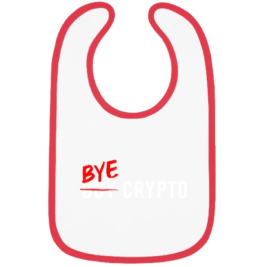 Bye Crypto Funny Crypto Crash - Bitcoin Bye Crypto Bibs