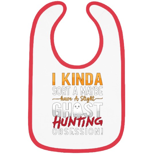 Ghost Hunter I Kinda Sort A Maybe Ghost Hunting Bibs