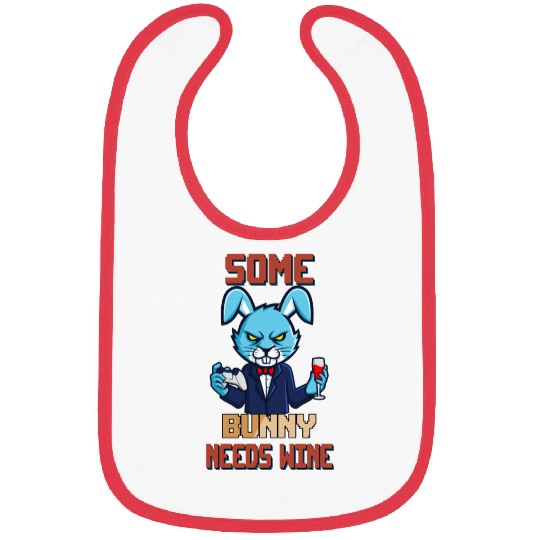 Some Bunny Needs Wine Funny Sarcasm Pun Bibs