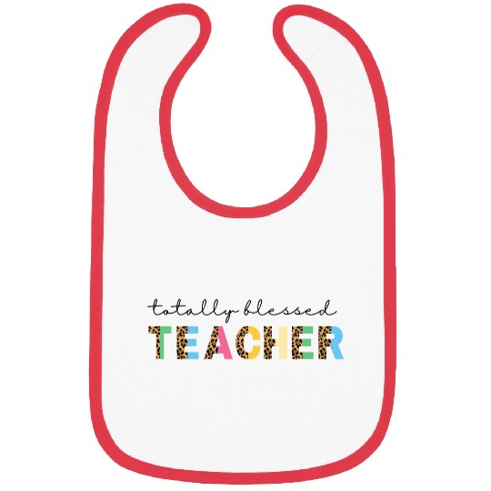 Totally Blessed Teacher Bibs