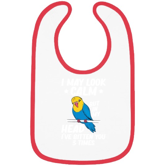 I May Look Calm Parrot Bird Budgerigar Funny Bibs