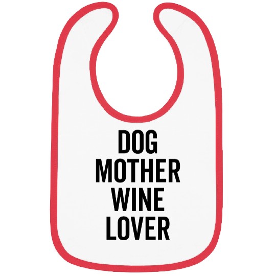 Dog Mother Wine Lover Bibs