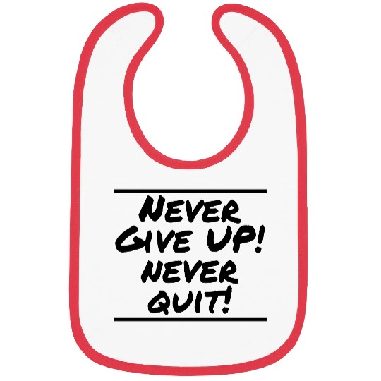 Never Give Up! Never Quit! Bibs