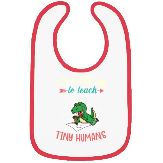 Good Day To Teach Tiny Humans Elementary Teacher Bibs