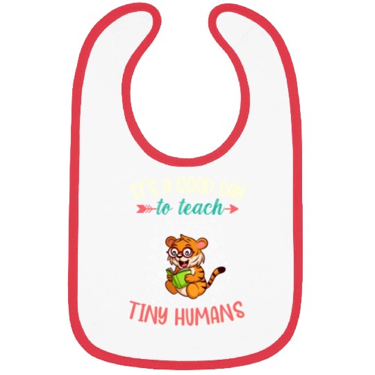 Good Day To Teach Tiny Humans Elementary Teacher Bibs