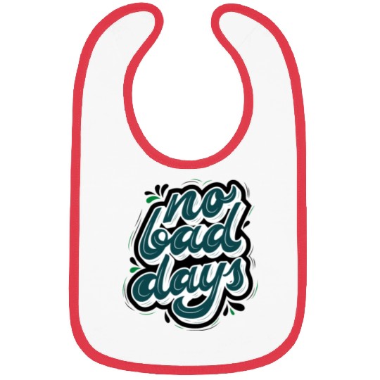 no bad days cool design for hobefull Bibs
