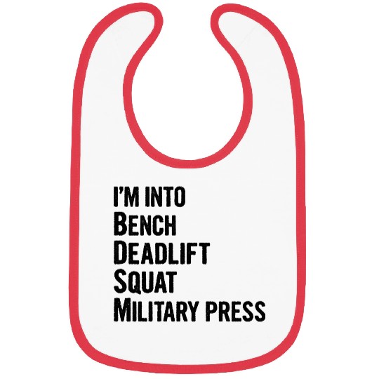I'm Into BDSM Bench Squat Deadlift Military Press6 Bibs