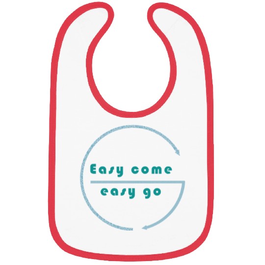 Easy come easy go Bibs