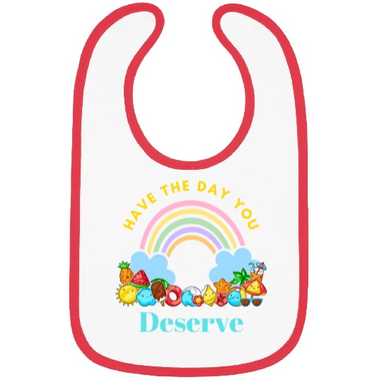 Have The Day You Deserve Karma Quotes Bibs